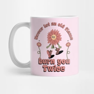 Never Let An Old Flame Burn You Twice, Love and Power Girl, Powerful Positive Empowerment Quotes Mug